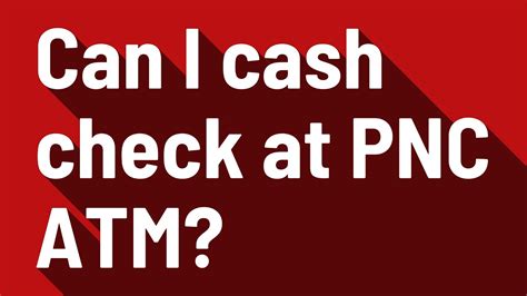 Pnc Check Cashing Limit